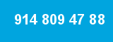 914 809 47 88